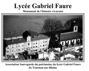Lycée Gabriel Faure, Monument de l'histoire vivaroise, par Guy Morel et Nicolas Pommaret